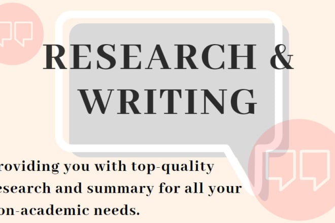 I will create good quality content, resume, research and summary