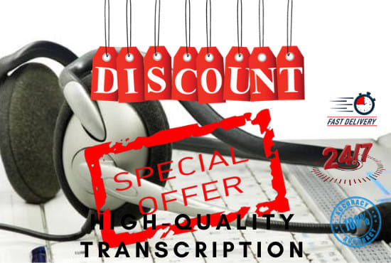 I will deliver flawless english transcription under 24 hours