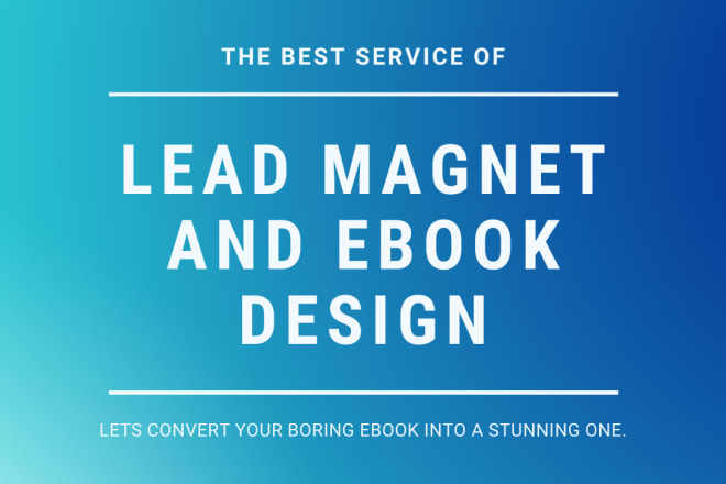 I will design lead magnet, ebook and landing pages perfectly