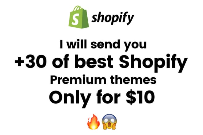 I will do 30 of best shopify premium theme flex and turbo