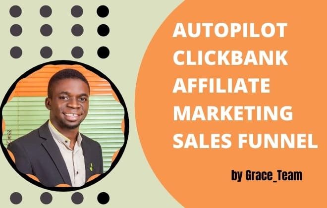 I will do autopilot clickfunnel clickbank affiliate marketing sales funnel