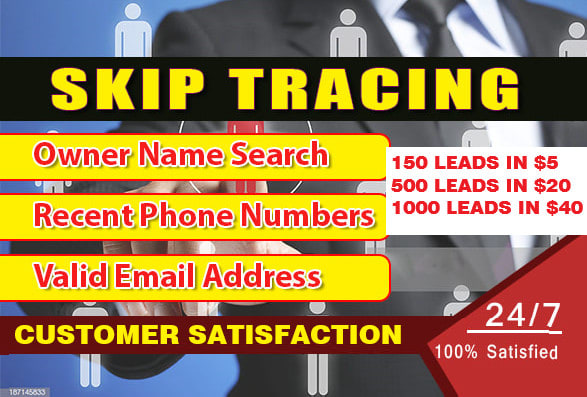 I will do quick service skip tracing for real estate business