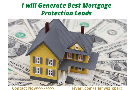 I will generate best mortgage protection leads
