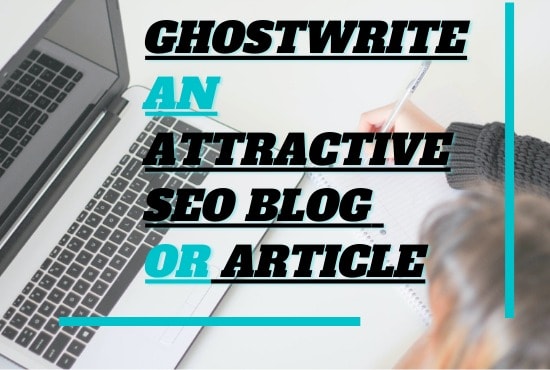 I will ghostwrite SEO blog post