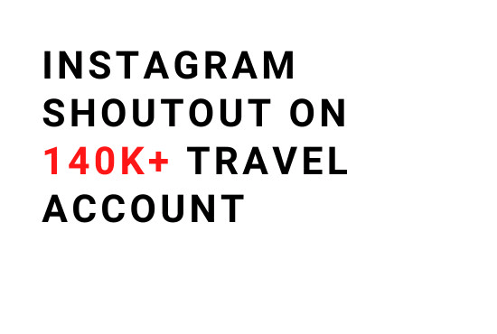 I will give you shoutout on my 140k travel account