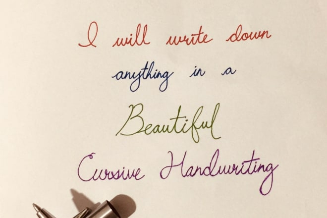I will hand write anything in a beautiful cursive writing