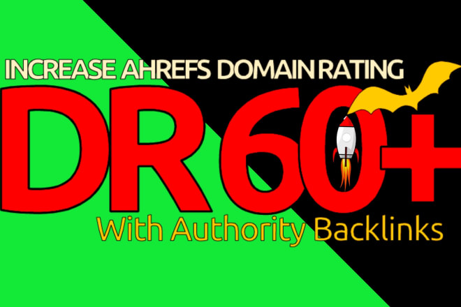 I will increase domain rating ahrefs DR 60 plus