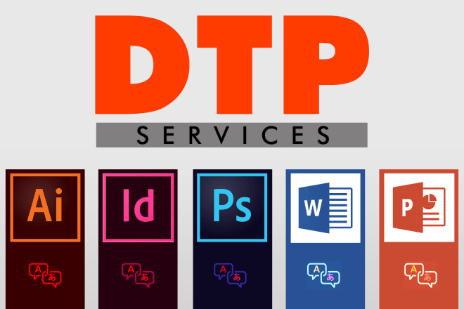 I will offer dtp services for any language in indesign, illustraor, ps,ms world, PPT
