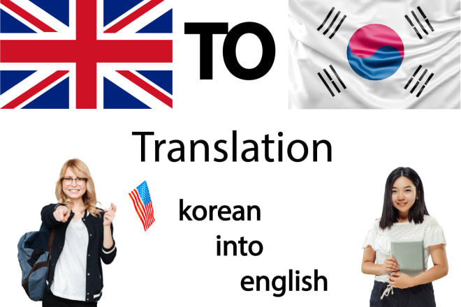 I will professionally translate english into korean and korean into english