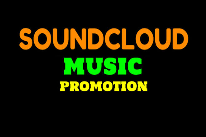 I will promote soundcloud music, playlist placement, album promo