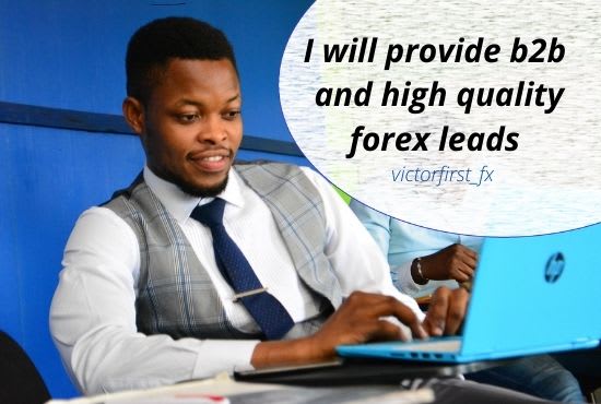 I will provide b2b, consumer and high quality forex leads