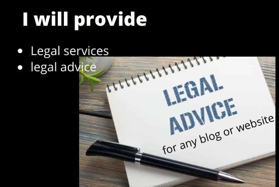 I will provide legal services and legal advice for any blog or website