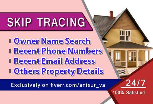 I will provide skip tracing, property owner name and mailing address