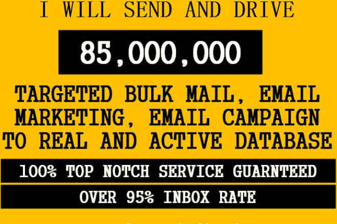 I will send 100million email campaign, email blast and bulk mail
