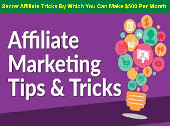 I will teach ya a killer affiliate secret by which you can earn 500 USD per month
