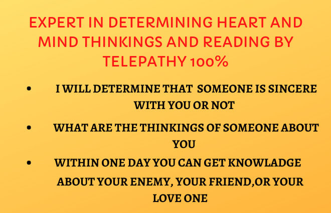 I will tell you exact telepathy reading of any mind and heart
