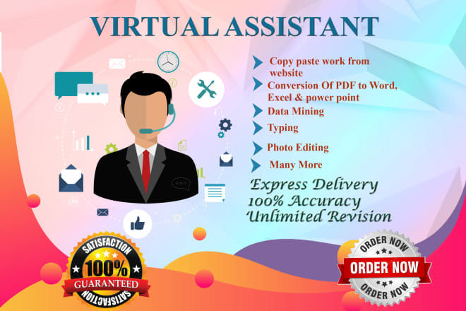 I will work as your reliable virtual assistant