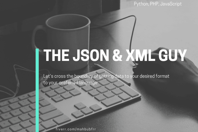 I will work with json and XML in php, python, and js