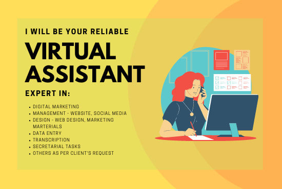 I will be your dependable virtual assistant