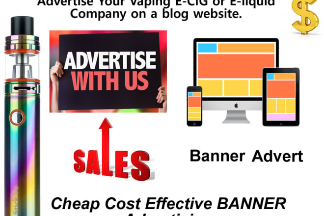 I will advertise promote and help your vaping vape or e liquid website with a banner