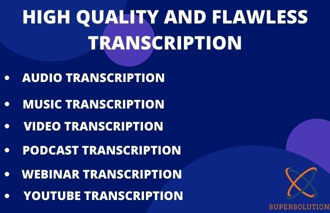 I will audio transcription,video transcription,music transcription,transcribe