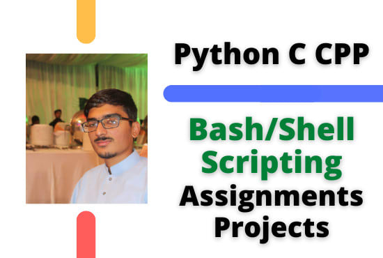 I will bash, shell, c, cpp, and python projects and assignments