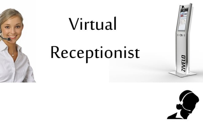 I will be Virtual Receptionist for you