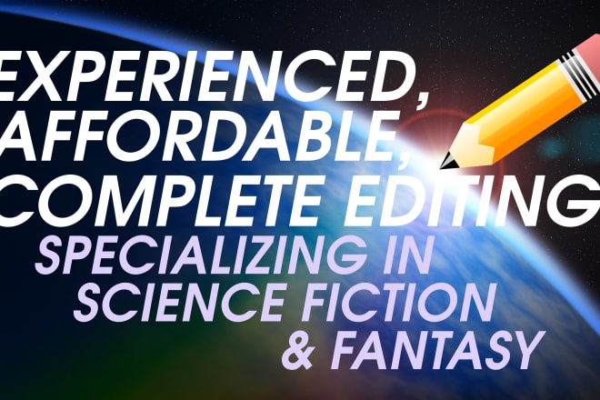 I will be your professional editor for a science fiction or fantasy novel