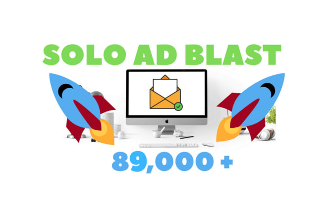 I will blast a solo ad email to over 130,000 people