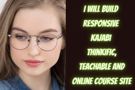 I will build responsive kajabi thinkific, teachable website and online course site