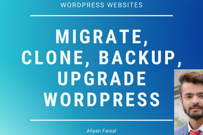 I will clone, migrate and upgrade wordpress site