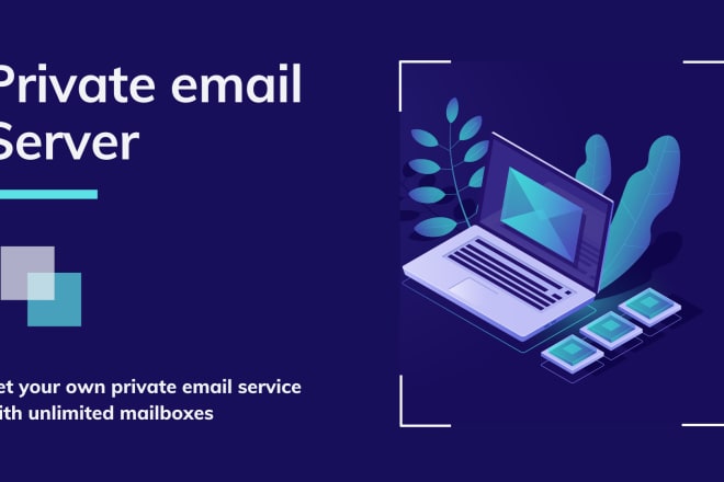 I will configure a private email server