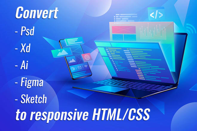 I will convert psd, xd, ai, figma, sketch to responsive html and css