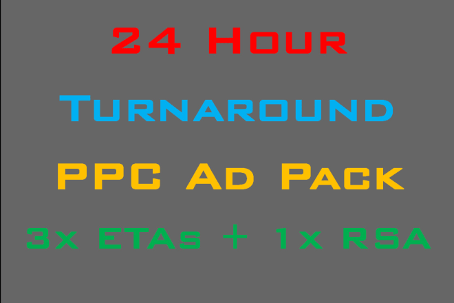 I will create a PPC ad pack for you including 3 etas and 1 rsa