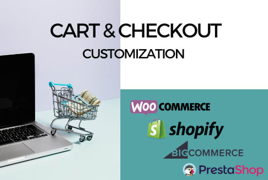 I will customize cart and checkout for shopify plus, woocommerce and prestashop