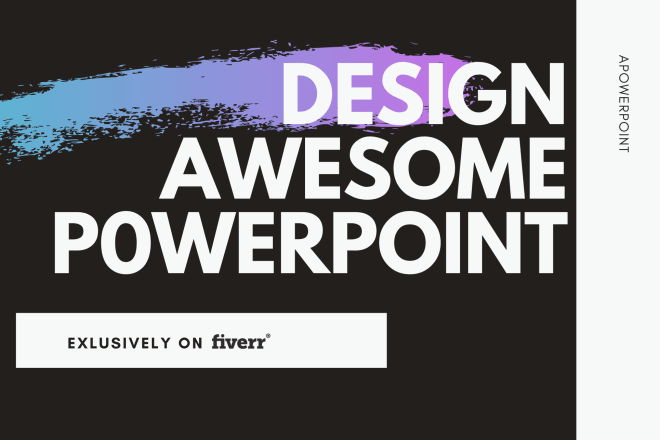 I will design an awesome powerpoint presentation