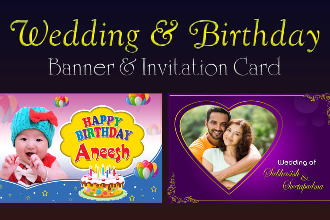 I will design happy birthday and wedding banner or invitation card