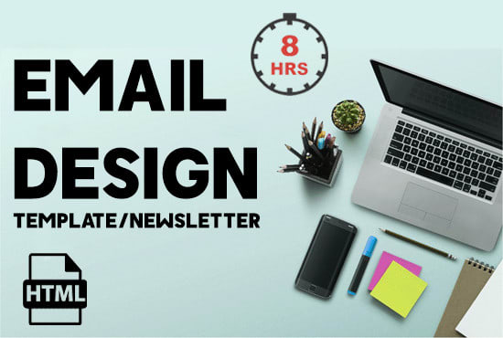 I will design html,email template within 8 hours