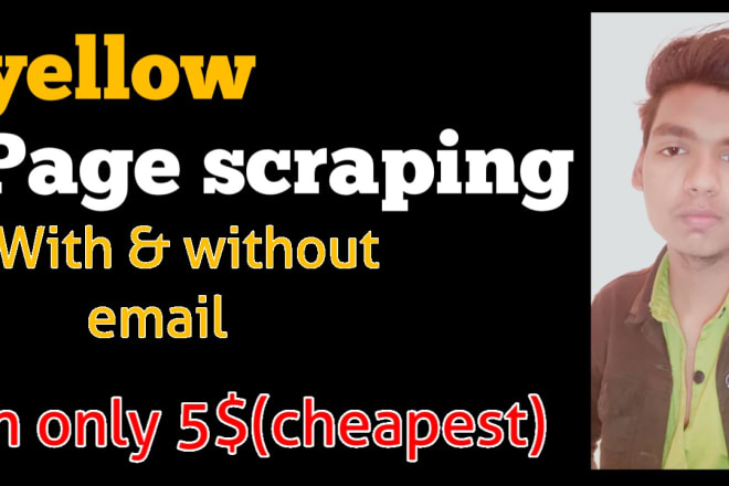 I will do cheapest yellow pages scraping and email scrap in one day