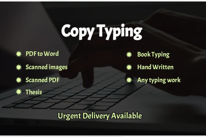 I will do fast and accurate copy typing at lowest rates