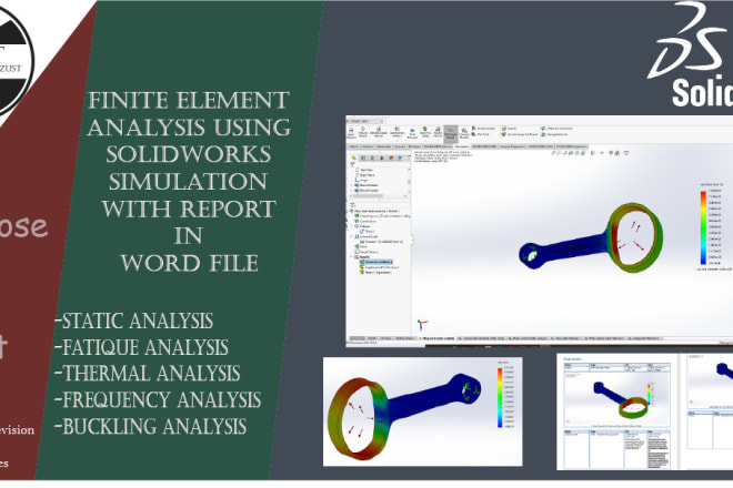 I will do fea analysis and 3d modeling using solidworks