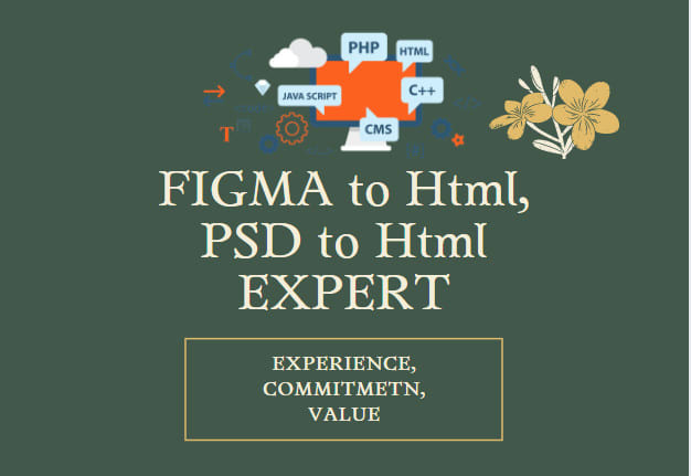 I will do figma to HTML conversion, PSD to HTML conversion into a modern website