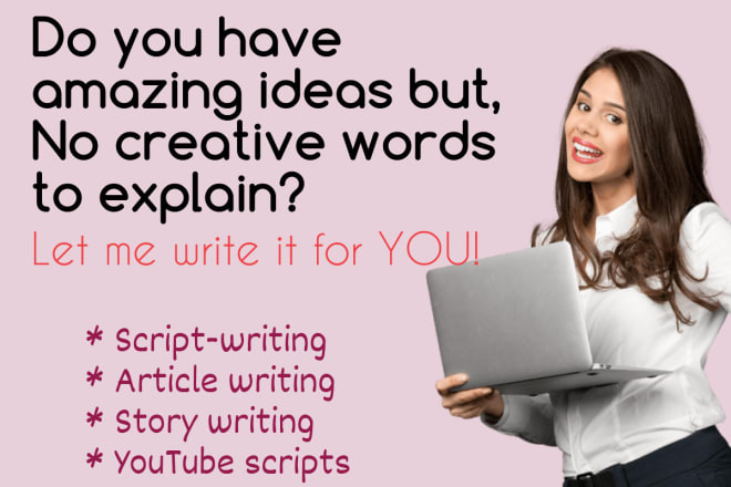 I will do scriptwriting and article writing