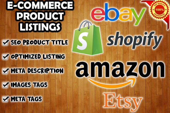 I will do shopify, ebay, amazon, and other listings with seo