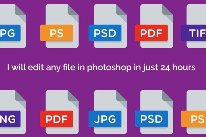 I will edit any jpeg, pdf or psd file in photoshop in 24 hours