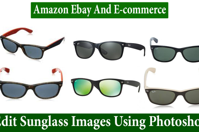 I will edit sun glass images using photoshop amazon ebay e commerce