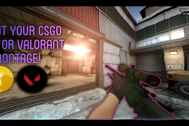 I will edit your csgo or valorant clips into a montage
