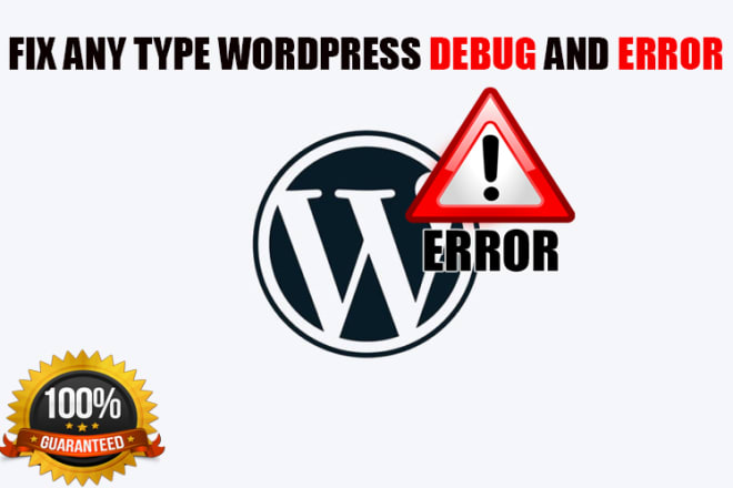 I will fix wordpress any type debug and error professionally