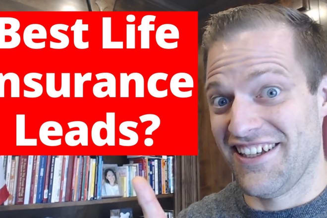 I will generate life insurance leads