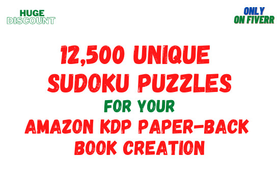 I will give you 12,500 unique sudoku puzzles with solutions for amazon KDP